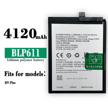 BLP611 Оригинальная Сменная Батарея Для OPPO BLP-611 R9 PLUS R9 + R9P 4120 мАч, Высококачественные Литиевые батареи для мобильных телефонов, новейшие аккумуляторы